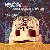 Labyrinths: Ancient Myths and Modern Uses by