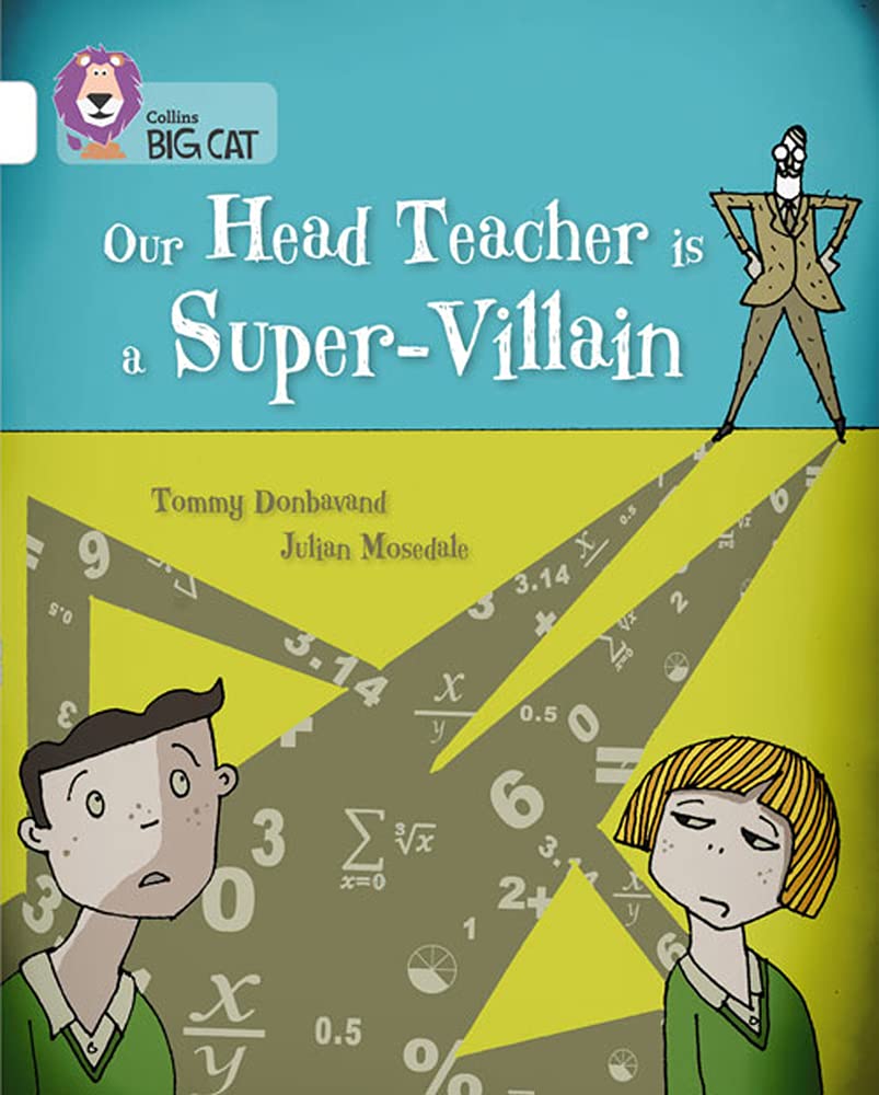 Collins Big Cat Our Head Teacher Is A Super Villain White Band 10 Donbavand Tommy Mosedale Julian 9780007591220 Amazon Com Books