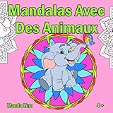 Mandalas Avec Des Animaux: Livre à colorier pour garçons et filles à partir de 4 ans (French Edit by Manda Lina