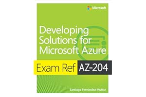 Exam Ref AZ-204 Developing Solutions for Microsoft Azure