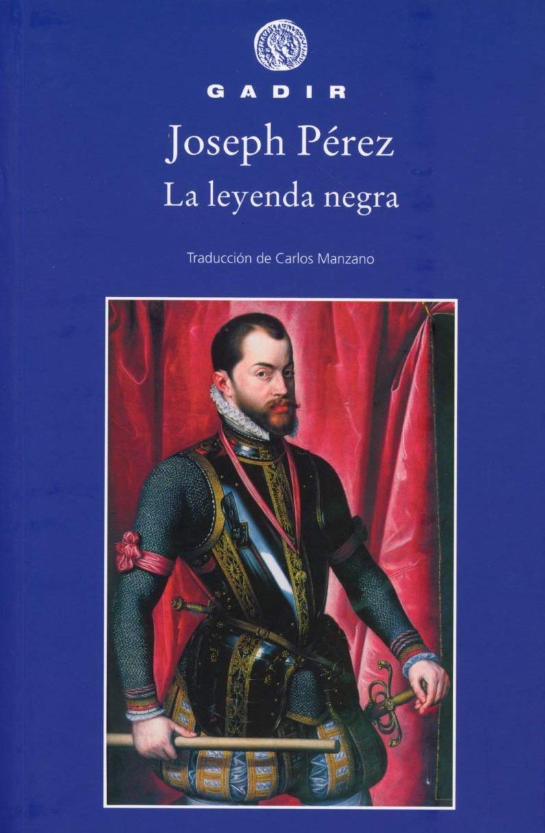 La Leyenda Negra Gadir Ensayo Y Biografia Perez Joseph Amazon Es Libros