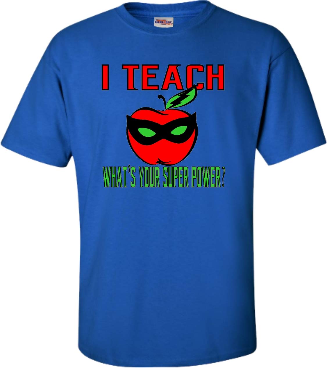  Adult I Teach. What's Your Super Power? Funny Tea T-shirt
