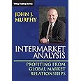 Intermarket Analysis: Profiting from Global Market Relationships