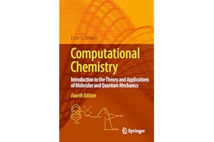 Computational Chemistry: Introduction to the Theory and Applications of Molecular and Quantum Mechanics