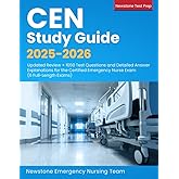CEN Study Guide 2025-2026: Updated Review + 1050 Questions and Detailed Answer Explanations for the Certified Emergency Nurse Exam (6 Full-Length Exams)