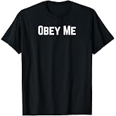 Obey Me Obedience T-Shirt T-Shirt