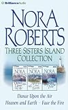 Nora Roberts Three Sisters Island CD Collection: Dance Upon the Air, Heaven and Earth, Face the Fire (Three Sisters Island Trilogy)