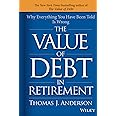 The Value of Debt in Retirement: Why Everything You Have Been Told Is Wrong