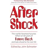 After Shock: The World’s Foremost Futurists Reflect on 50 Years of Future Shock―and Look Ahead to the Next 50