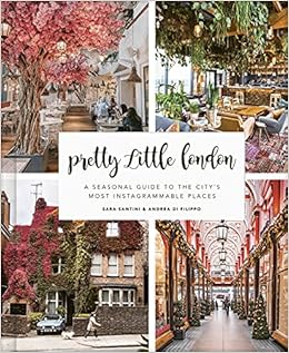 Pretty Little London: A Seasonal Guide to the City’s Most Instagrammable Places