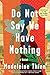 Do Not Say We Have Nothing: A Novel