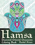 Hamsa - Decorated Oriental Ornaments Coloring Book: Jewish & Muslim Designs - Traditional Pattern to Protect from Evil Eye by Rachel Mintz
