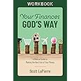 Your Finances God's Way Workbook: A Biblical Guide to Making the Best Use of Your Money