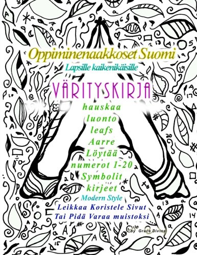 Oppiminenaakkoset Suomi Lapsille kaikenikäisille Värityskirja hauskaa luonto leafs Aarre Löytää numerot 1-20 Symbolit kirjeet Modern Style Leikkaa ... Tai Pidä Varaa muistoksi (Finnish Edition)