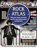 Rock Atlas: 700 Great Music Locations and the Fascinating Stories Behind Them by David Roberts