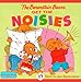 The Berenstain Bears Get the Noisies
