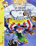 Le Galion Des Chats Pirates N2 (Geronimo Stilton) (French Edition)