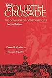 The Fourth Crusade: The Conquest of Constantinople (The Middle Ages Series)