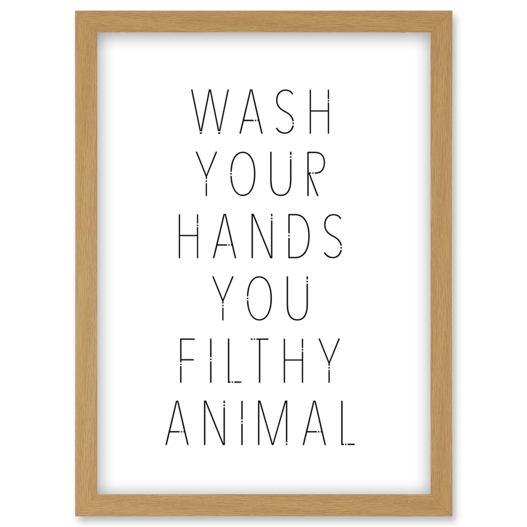 Funny Toilet Wall Art Wash Your Hands You Filthy Animal Sign Bathroom Decor Artwork Framed Wall Art Print A4
