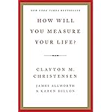 How Will You Measure Your Life?