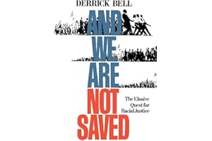And We Are Not Saved: The Elusive Quest for Racial Justice