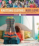 Knitting Clothes Kids Love: Colorful Accessories for Heads, Shoulders, Knees, Hands, Toes by Kate Oates, Nancy Langdon