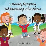 Learning, Recycling and Becoming Little Heroes
