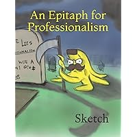 An Epitaph for Professionalism