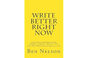 Write Better Right Now: An English Language Learner Guide to Academic Writing