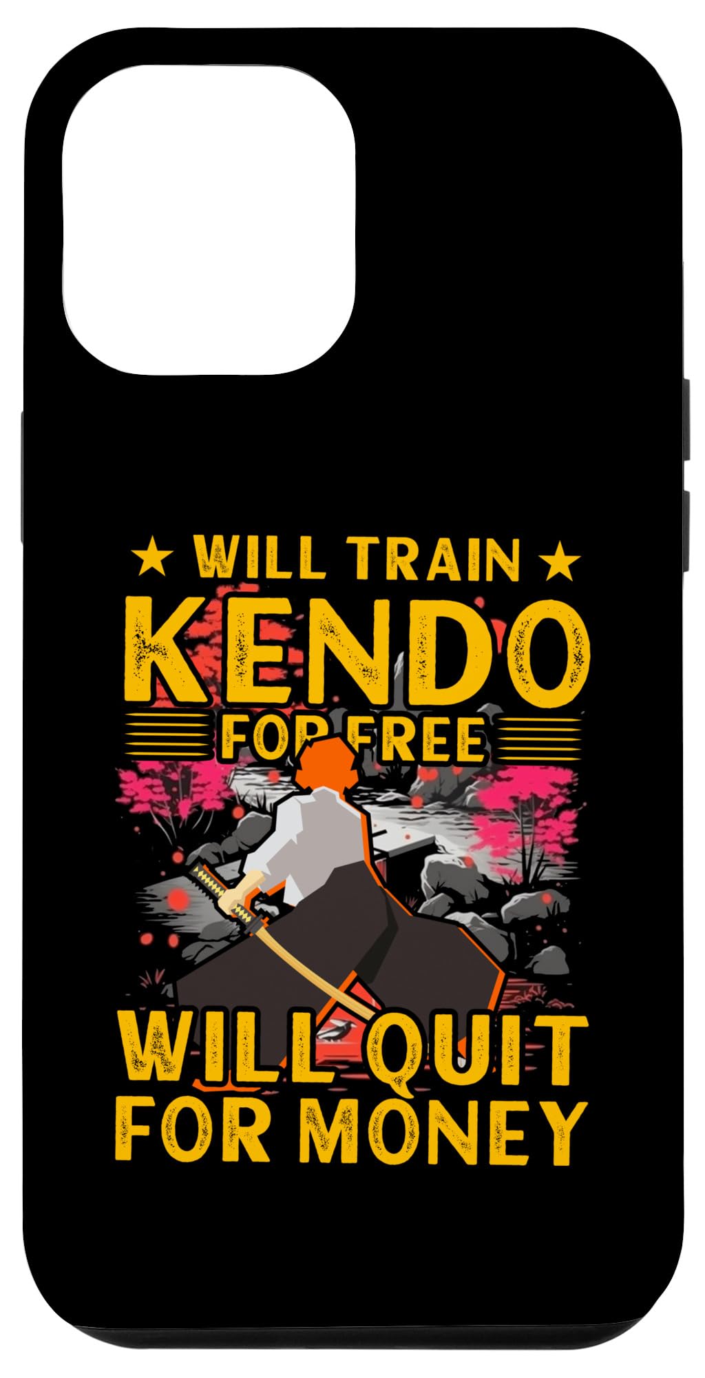 iPhone 13 Pro Max Will train Kendo for free will quit for money Case