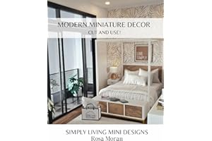 Modern Miniature Decor, Cut and Use!: Simply Living Designs by Rosa Moran