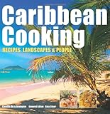 Caribbean Cooking: Recipes, Landscapes & People by Camilla de la Bédoyère (2007) Hardcover by