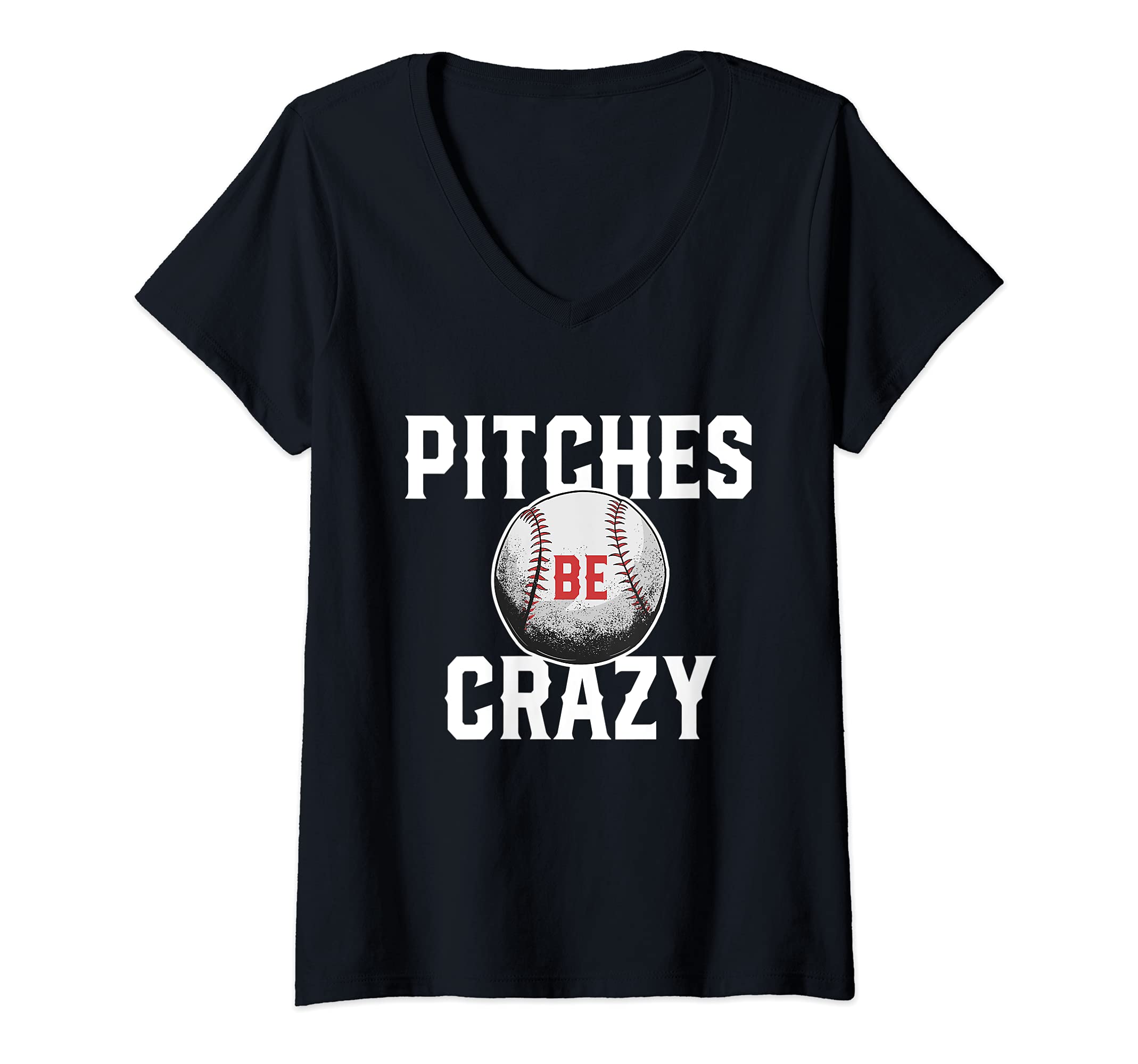 Womens Pitches Be Crazy Baseball Pitcher Humor Home Run Catcher V-Neck T-Shirt