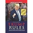 Trump Rules: Learn the Trump Rules and Tools of Mega Success and Wealth From the Greatest Warrior and Winner in History!
