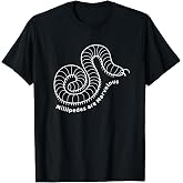 Millipede Shirt T-Shirt