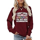 HIQUPN Grandma Sweatshirt Women I Don't Spoil My Grandkids Graphic Shirt Crew Neck Funny Gigi Mimi Nana Life Pullover Top