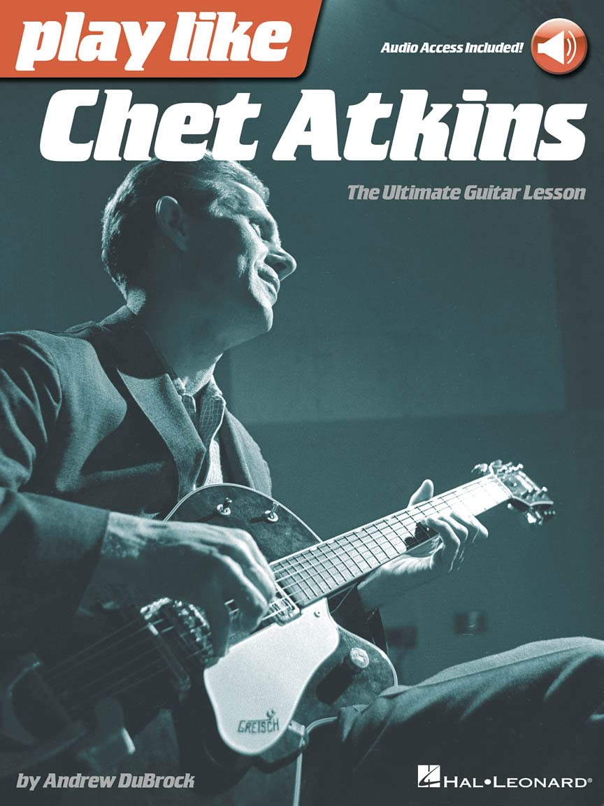 Play Like Chet Atkins: The Ultimate Guitar Lesson (Includes Online Access Code)