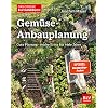 Das große BLV Handbuch Gemüse-Anbauplanung: Gute Planung – reiche Ernte für viele Jahre