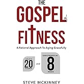 The Gospel of Fitness: A Rational Approach to Aging Gracefully