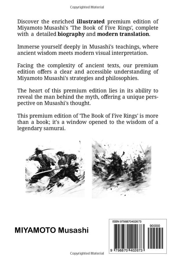 The book of five rings: +Biography of Miyamoto Musashi, Illustrated Edition, Modern Translation