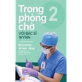 Trong ph&ograve;ng chờ với B&aacute;c sĩ Wynn - Tập 2 (Vietnamese Edition)
