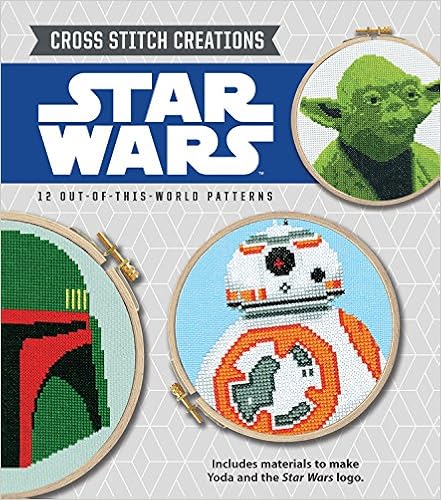 Cross Stitch Creations Star Wars: 12 Out-of-this-world Patterns, by John Lohman Rhys Turton Cross Stitch Creations Star Wars: 12 Out-of-this-world Patterns, by John Lohman Rhys Turton