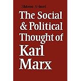 The Social and Political Thought of Karl Marx (Cambridge Studies in the History and Theory of Politics)
