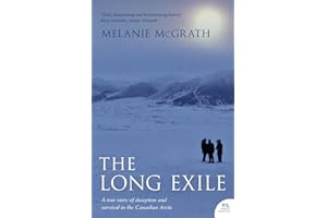 The Long Exile: A true story of deception and survival amongst the Inuit of the Canadian Arctic