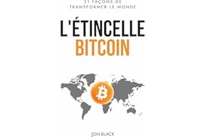 L'Étincelle Bitcoin: 21 façons de transformer le monde (French Edition)