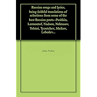 Russian songs and lyrics, being faithful translations of selections from some of the best Russian poets--Pushkin… book cover