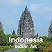 Indonesia - Indian Art 2017: Buddhist and Hindu Art and Architecture of Java and Bali (Calvendo Art) by 