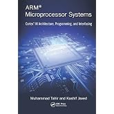 ARM Microprocessor Systems: Cortex-M Architecture, Programming, and Interfacing