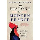 History of Modern France: From the Revolution to the War with Terror