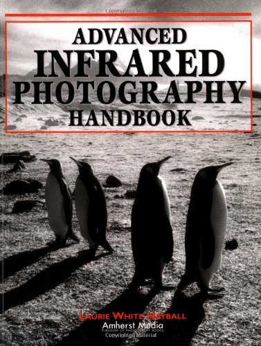 Advanced Infrared Photography Handbook